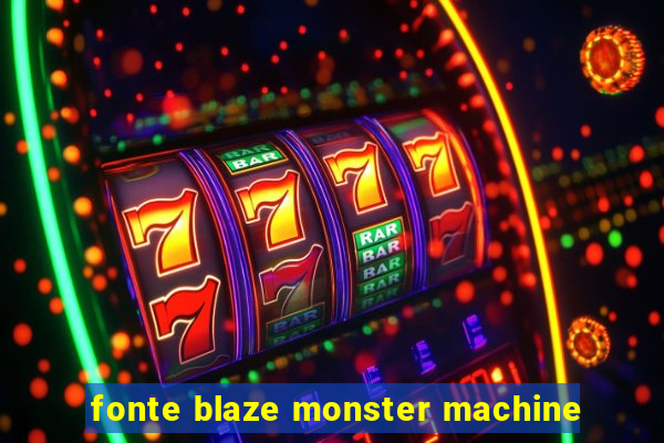 fonte blaze monster machine